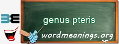 WordMeaning blackboard for genus pteris